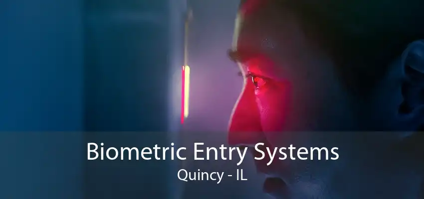 Biometric Entry Systems Quincy - IL