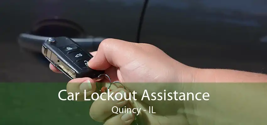 Car Lockout Assistance Quincy - IL