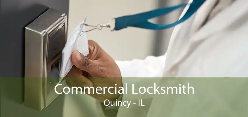 Commercial Locksmith Quincy - IL