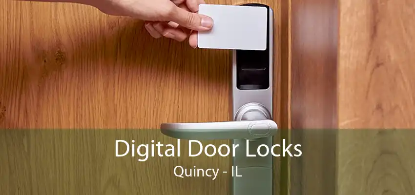 Digital Door Locks Quincy - IL