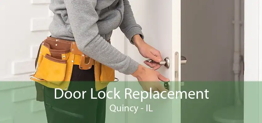 Door Lock Replacement Quincy - IL