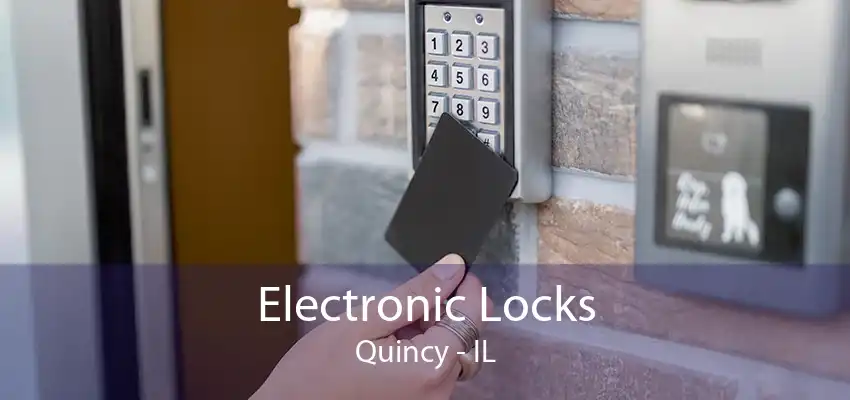 Electronic Locks Quincy - IL