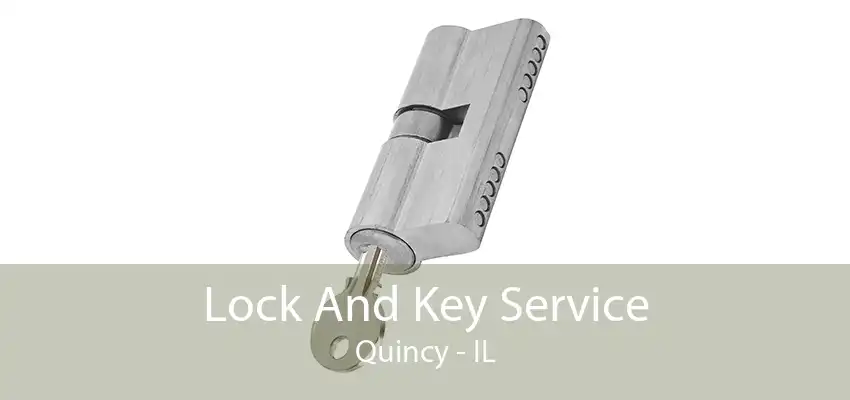 Lock And Key Service Quincy - IL