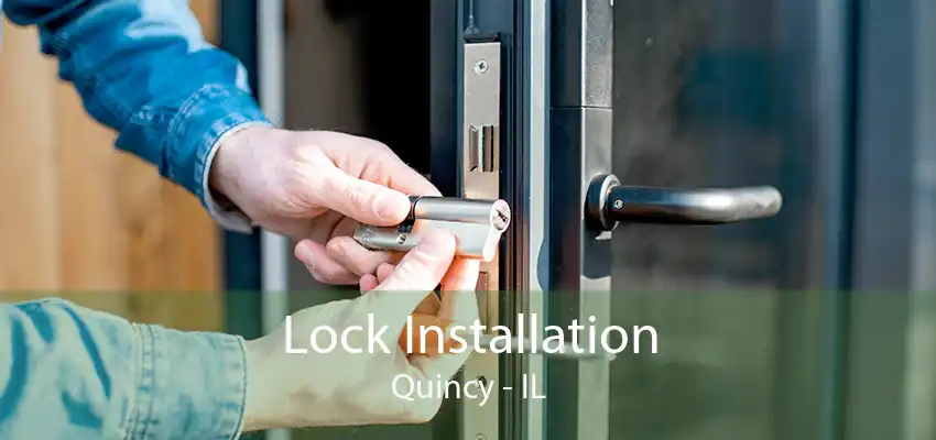 Lock Installation Quincy - IL