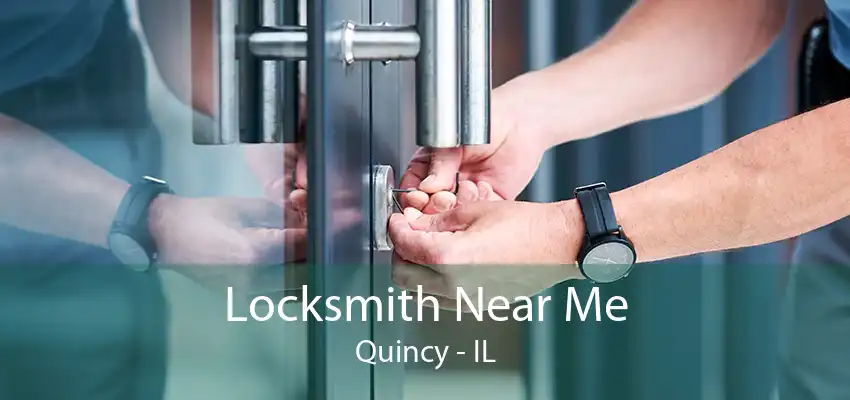 Locksmith Near Me Quincy - IL