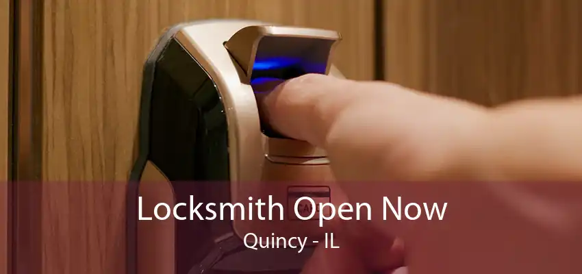 Locksmith Open Now Quincy - IL