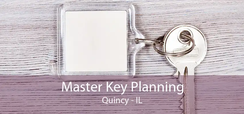 Master Key Planning Quincy - IL