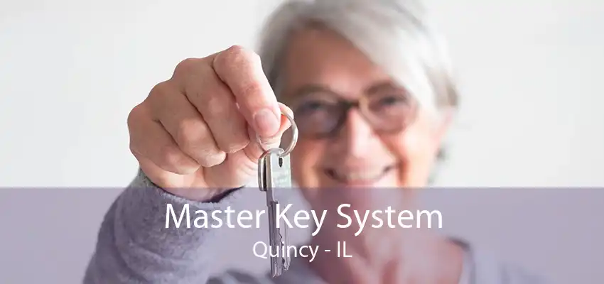 Master Key System Quincy - IL