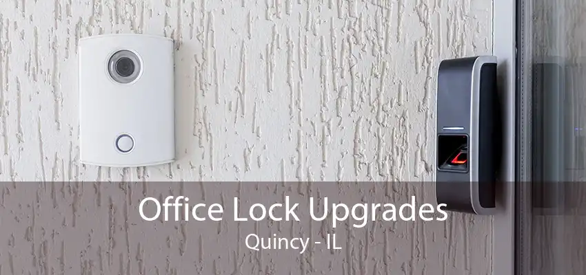 Office Lock Upgrades Quincy - IL