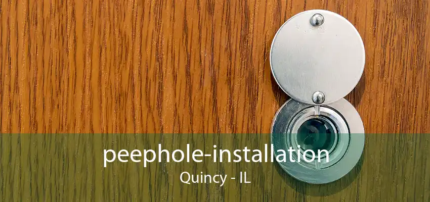 peephole-installation Quincy - IL