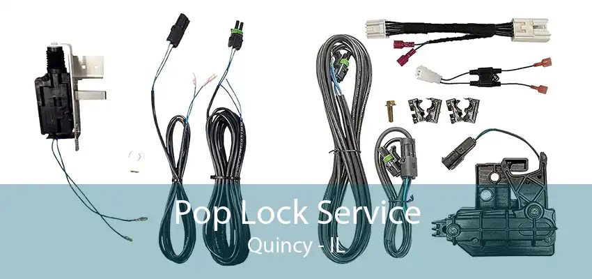 Pop Lock Service Quincy - IL