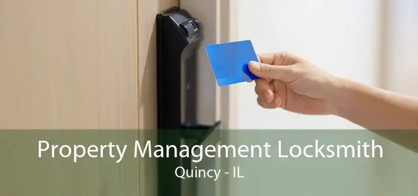 Property Management Locksmith Quincy - IL