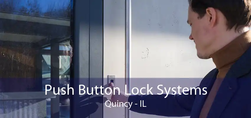 Push Button Lock Systems Quincy - IL