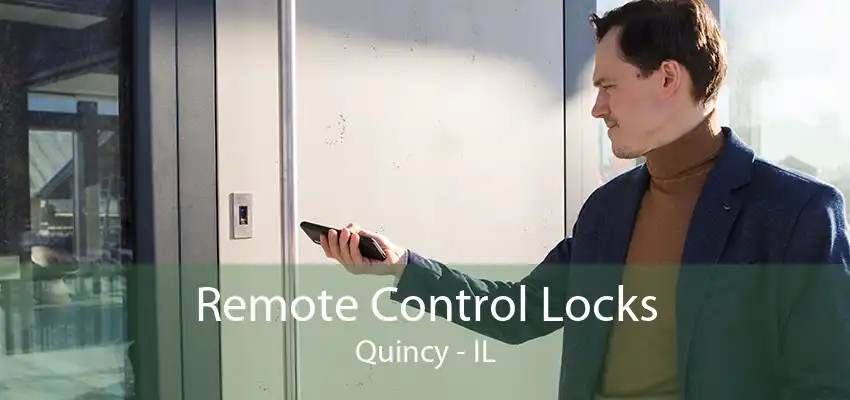 Remote Control Locks Quincy - IL