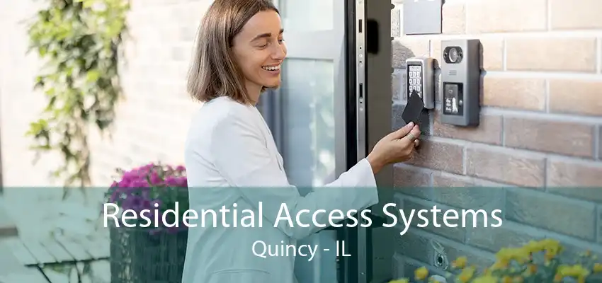 Residential Access Systems Quincy - IL