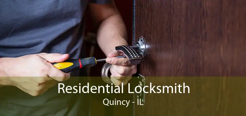 Residential Locksmith Quincy - IL