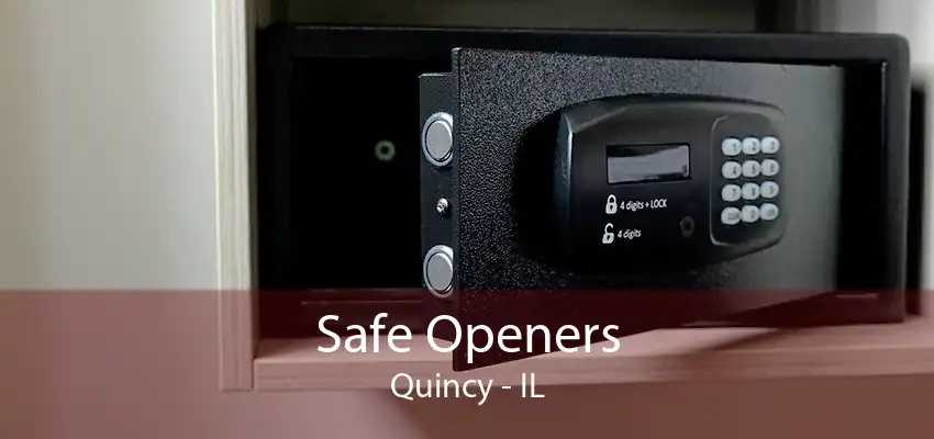 Safe Openers Quincy - IL