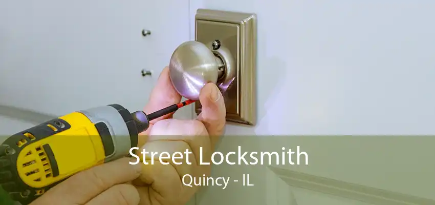 Street Locksmith Quincy - IL