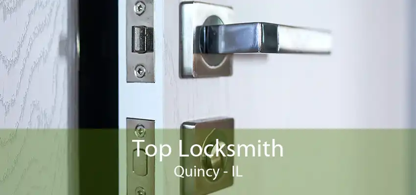 Top Locksmith Quincy - IL